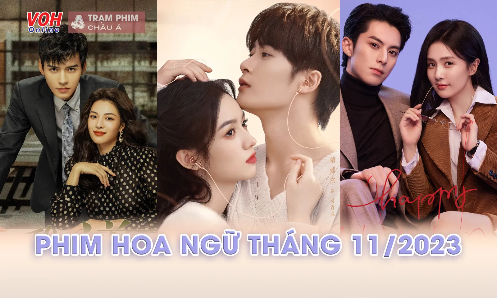 Phim Hoa ngữ tháng 11/2023 trở thành thiên đường cho mọt phim ngôn tình