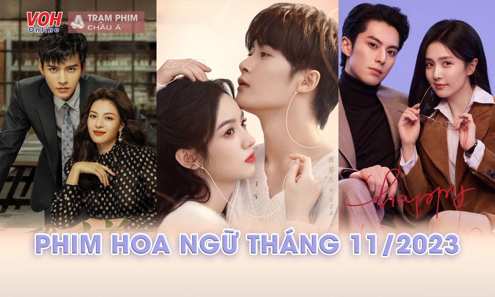 Phim Hoa ngữ tháng 11/2023 trở thành thiên đường cho mọt phim ngôn tình
