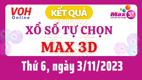 Vietlott MAX 3D 3/11 - Kết quả xổ số Vietlott hôm nay thứ 6 3/11/2023