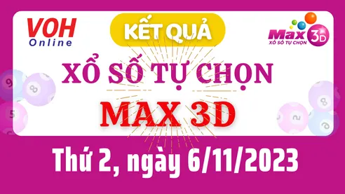 Vietlott MAX 3D 6/11 - Kết quả xổ số Vietlott hôm nay thứ 2 6/11/2023