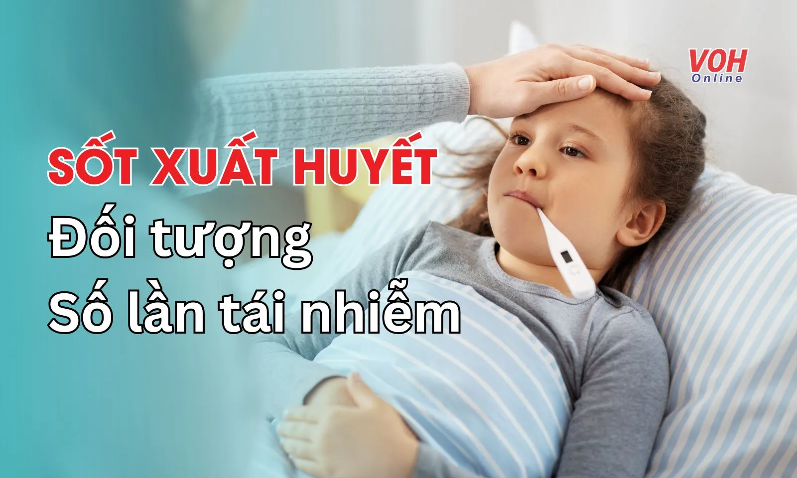 Đối tượng nào dễ bị sốt xuất huyết và có thể tái nhiễm bao nhiêu lần?