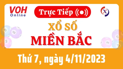 XSMB 4/11, Trực tiếp xổ số miền Bắc thứ 7 ngày 4/11/2023