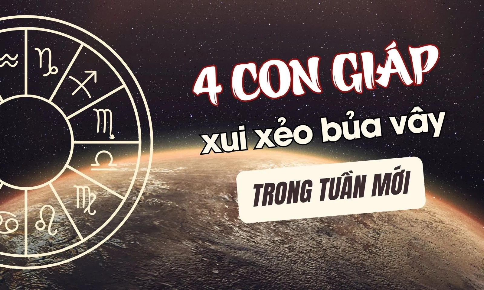 Điểm danh 4 con giáp cần cẩn trọng để tránh xui xẻo trong tuần mới