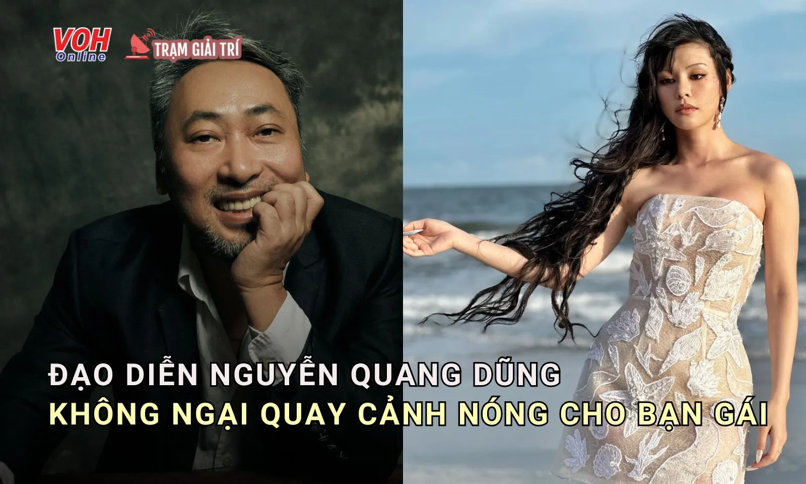 Đạo diễn Quang Dũng không ngại quay cảnh nóng cho bạn gái