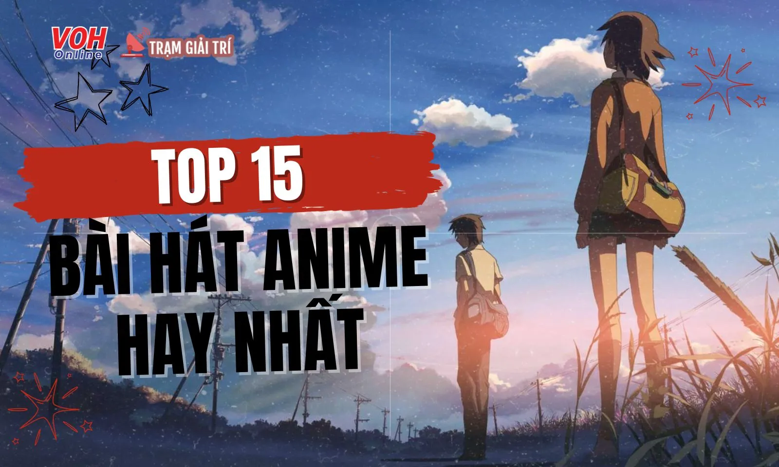 Top 15 bài hát Anime hay nhất mọi thời đại mà bạn không nên bỏ lỡ