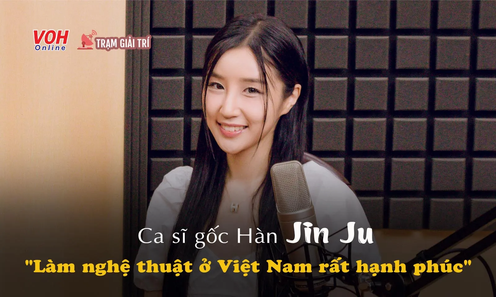 Ca sĩ Hàn Quốc Jin Ju: Nỗ lực đi lên bằng thực lực, hạnh phúc khi hoạt động ở Việt Nam