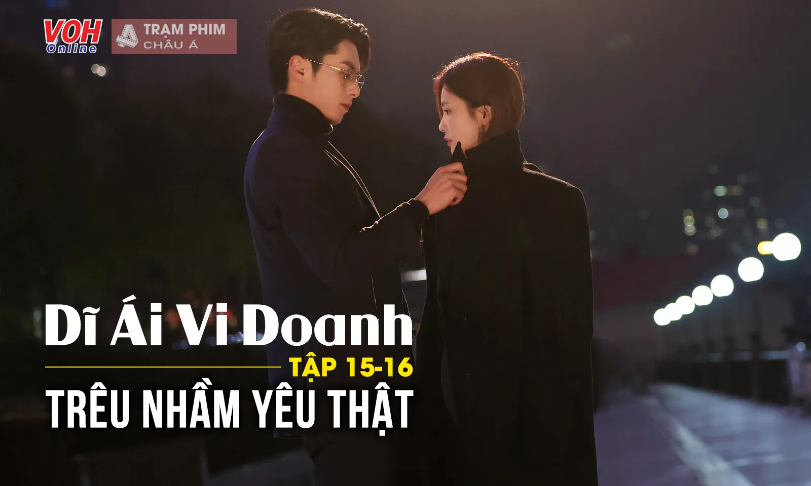 Review Dĩ Ái Vi Doanh tập 15-16: Thời tổng và phóng viên Trịnh tình trong như đã mặt ngoài còn e