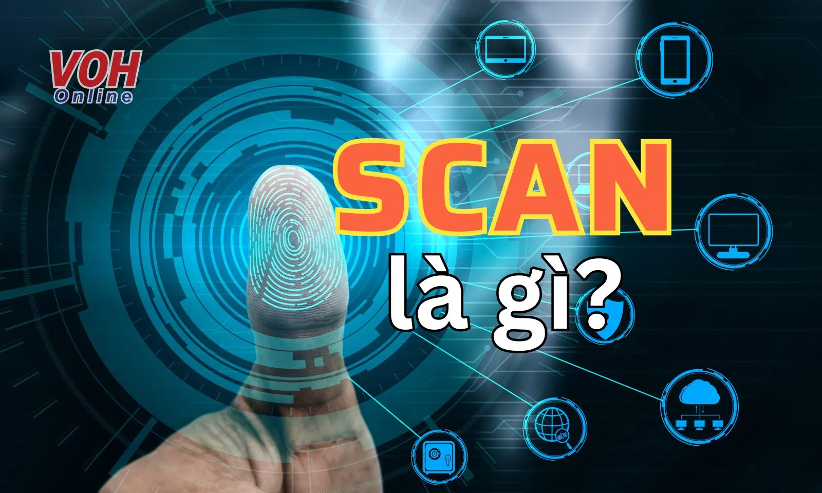 Scan là gì? Hướng dẫn cách scan tài liệu nhanh chóng, rõ nét