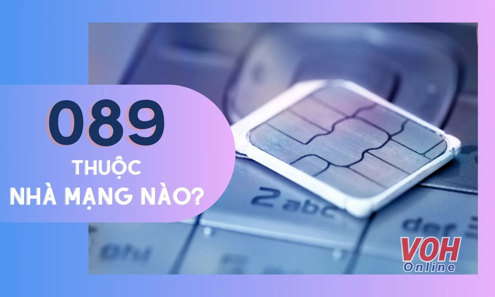 089 là mạng gì? Ý nghĩa tài lộc của đầu số 089 trong kinh doanh