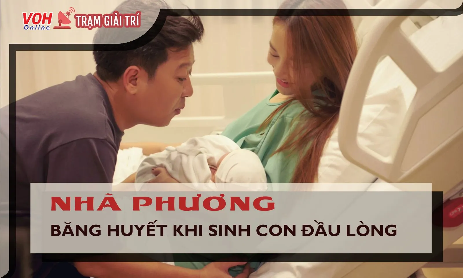 Nhã Phương: Sinh con đầu lòng bị băng huyết, hé lộ nhiều điều về hôn nhân với Trường Giang