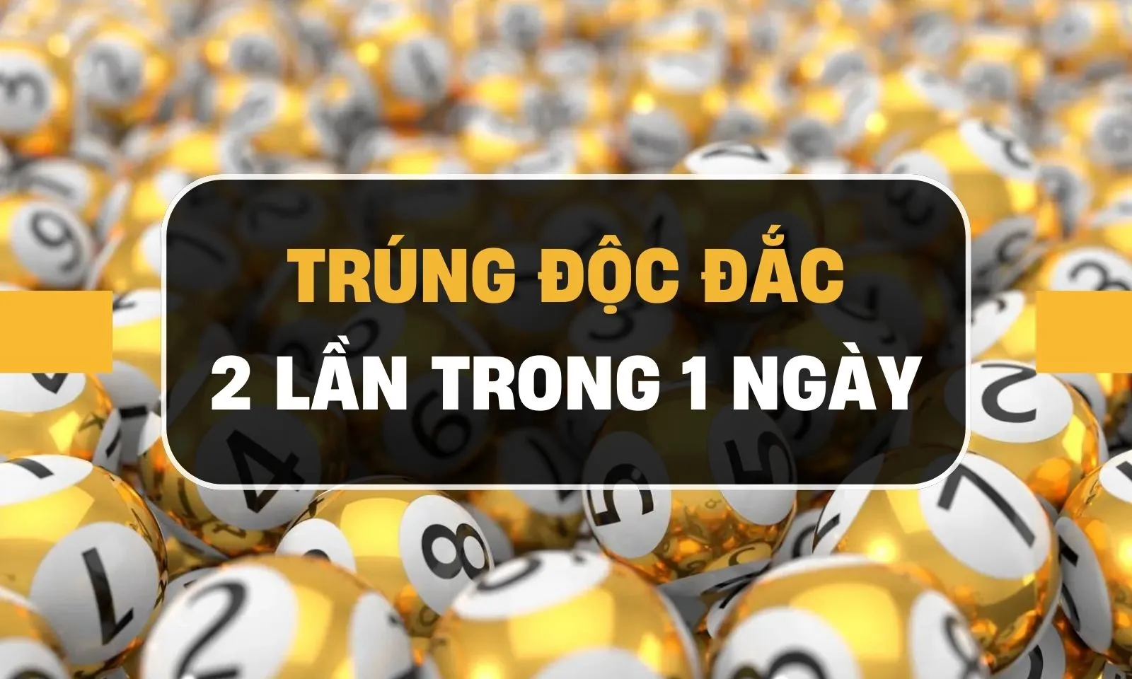 Trúng độc đắc 2 lần trong 1 ngày