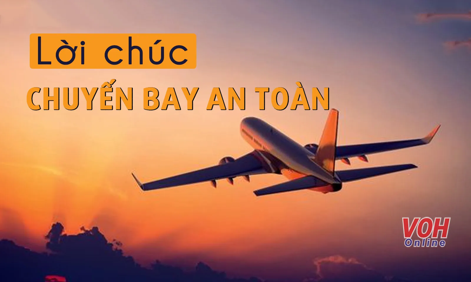 90 lời chúc chuyến bay an toàn hay và ý nghĩa