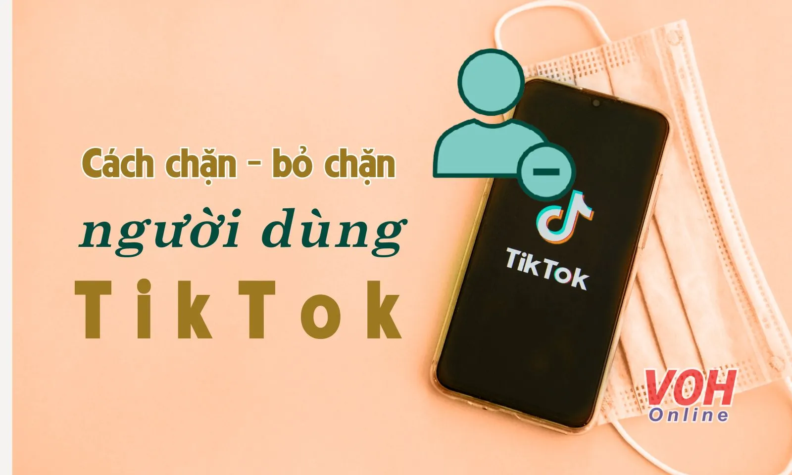 Cách chặn nick Tiktok của người khác, chặn hàng loạt trong 1 nốt nhạc