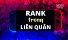 Tổng hợp các rank trong Liên Quân cập nhật mới nhất