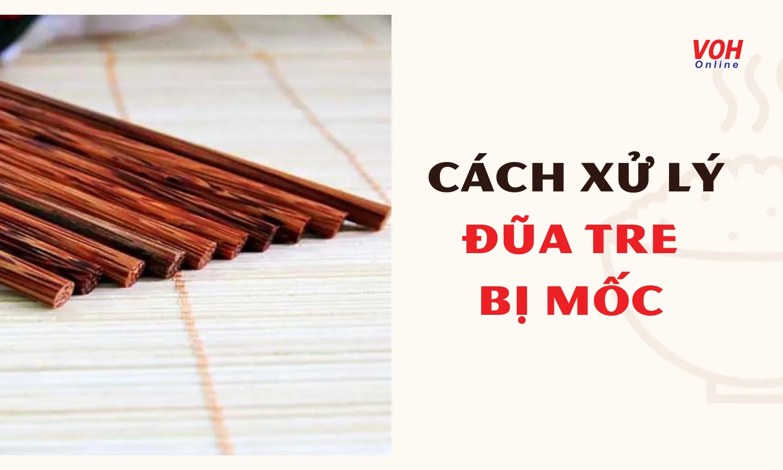 Cách xử lý đũa tre bị mốc hiệu quả