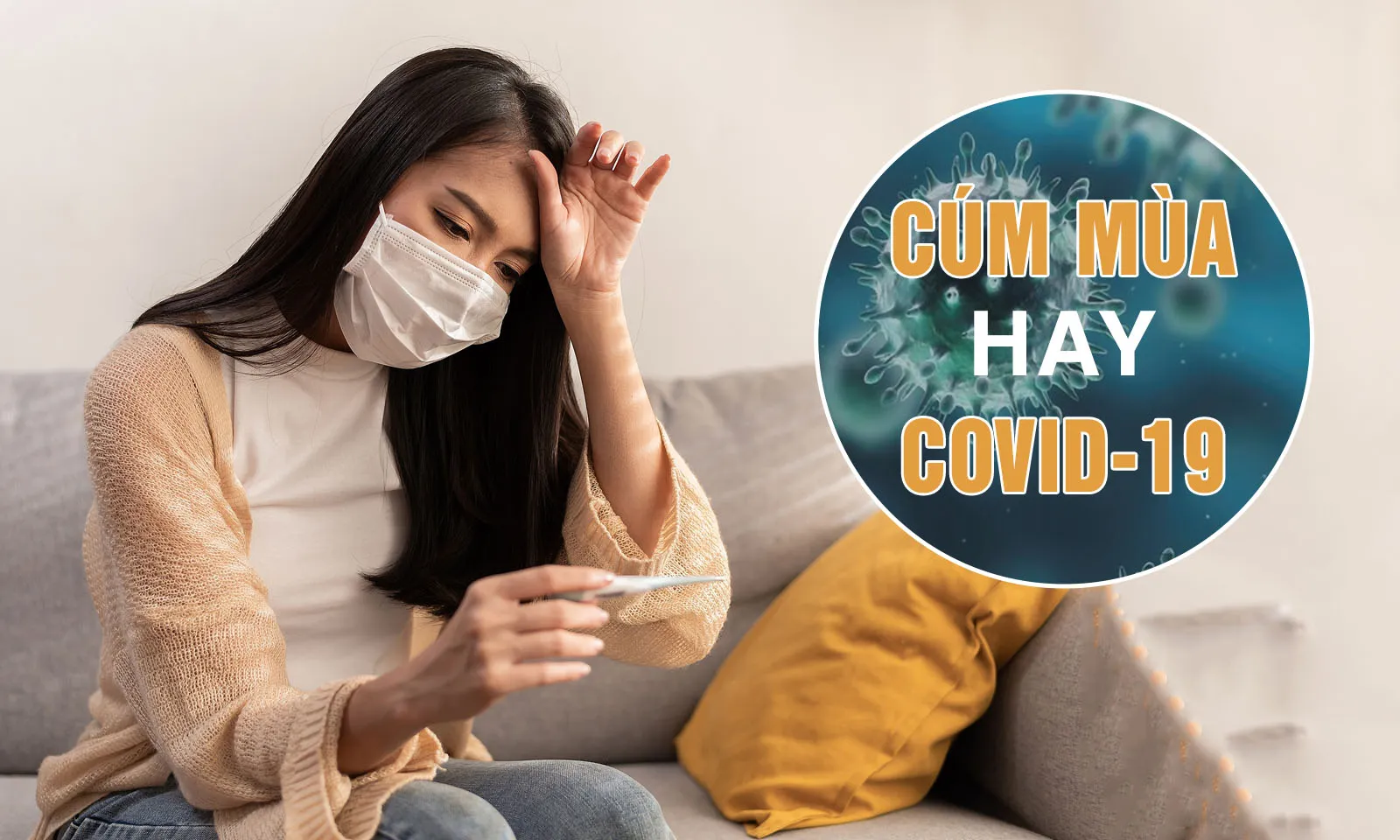 Dấu hiệu khác nhau giữa cúm mùa và Covid-19 là gì?