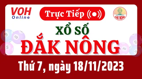 XSDNO 18/11 - Kết quả xổ số Đắk Nông hôm nay thứ 7 ngày 18/11/2023