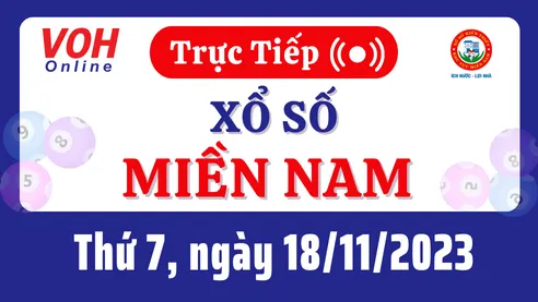XSMN 18/11, Trực tiếp xổ số miền Nam thứ 7 ngày 18/11/2023