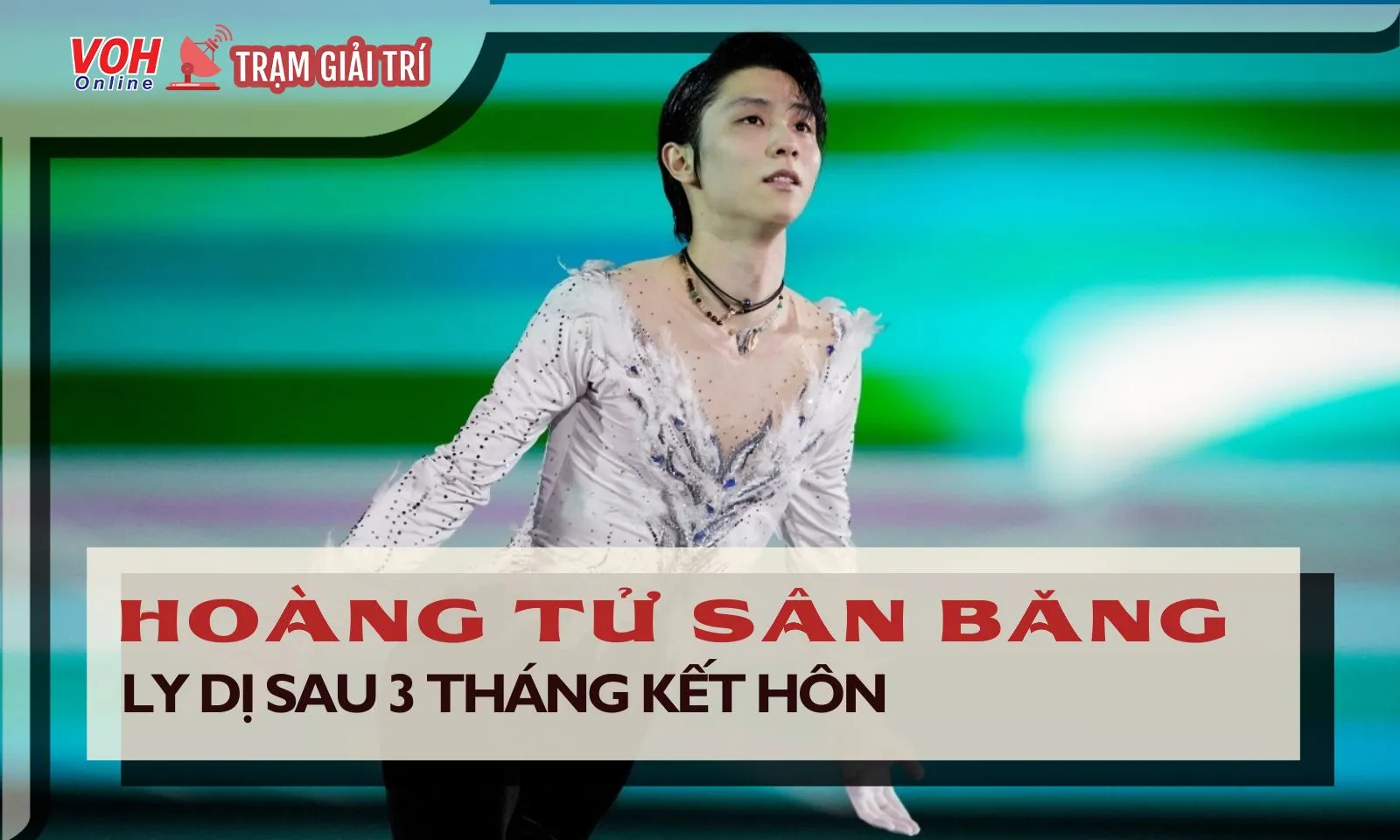 Hoàng tử sân băng Nhật Bản ly dị sau 3 tháng kết hôn, nguyên nhân do đâu?