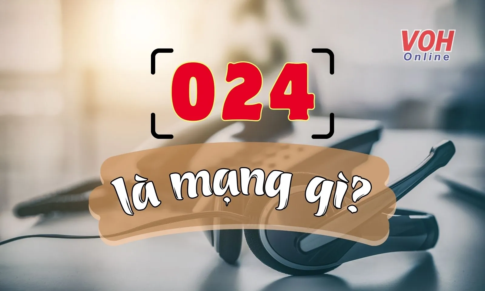 Đầu 024 là mạng gì, mã vùng ở đâu? Cảnh báo các đầu số 024 lừa đảo