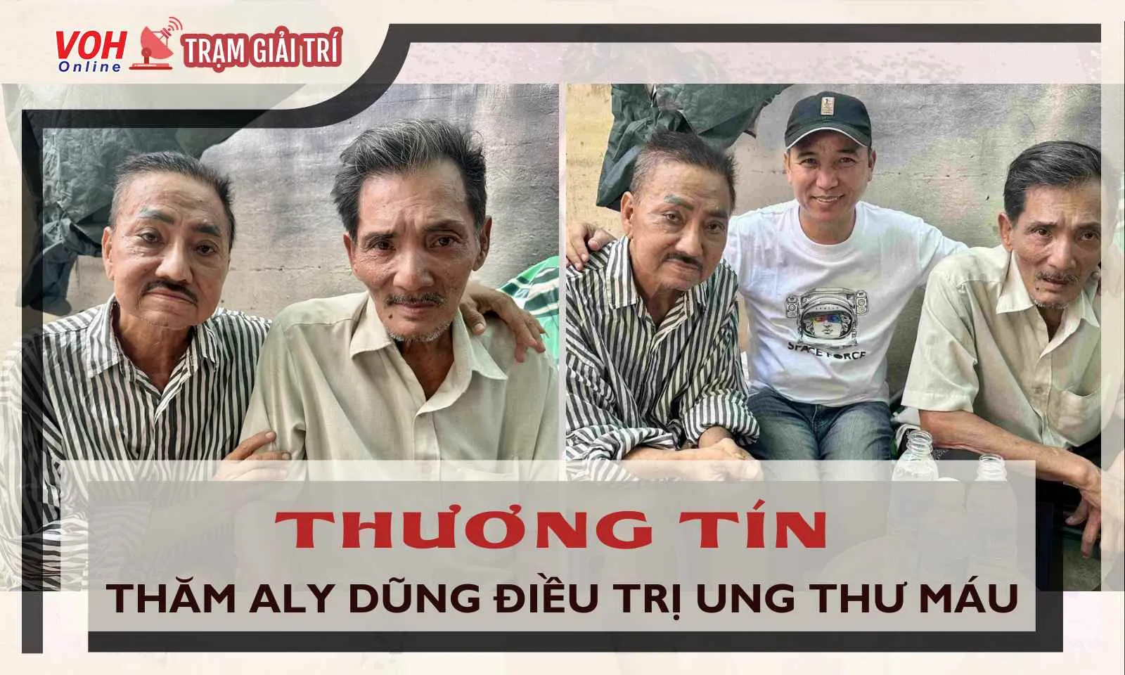 Aly Dũng bị ung thư máu, Thương Tin đau yếu vẫn đến thăm