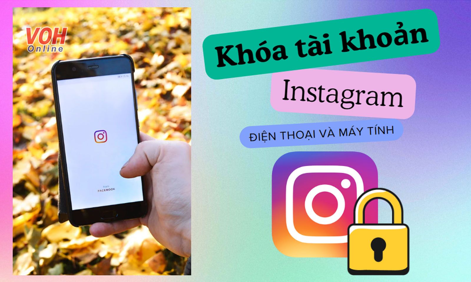 Cách khóa tài khoản Instagram, vô hiệu hóa trên điện thoại và máy tính