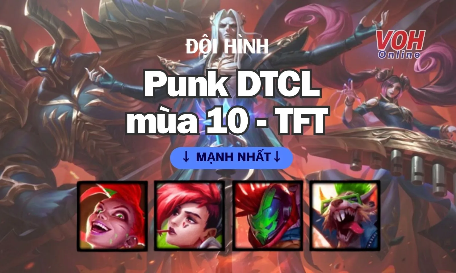 Cách chơi đội hình Punk DTCL mùa 10 - TFT mạnh nhất