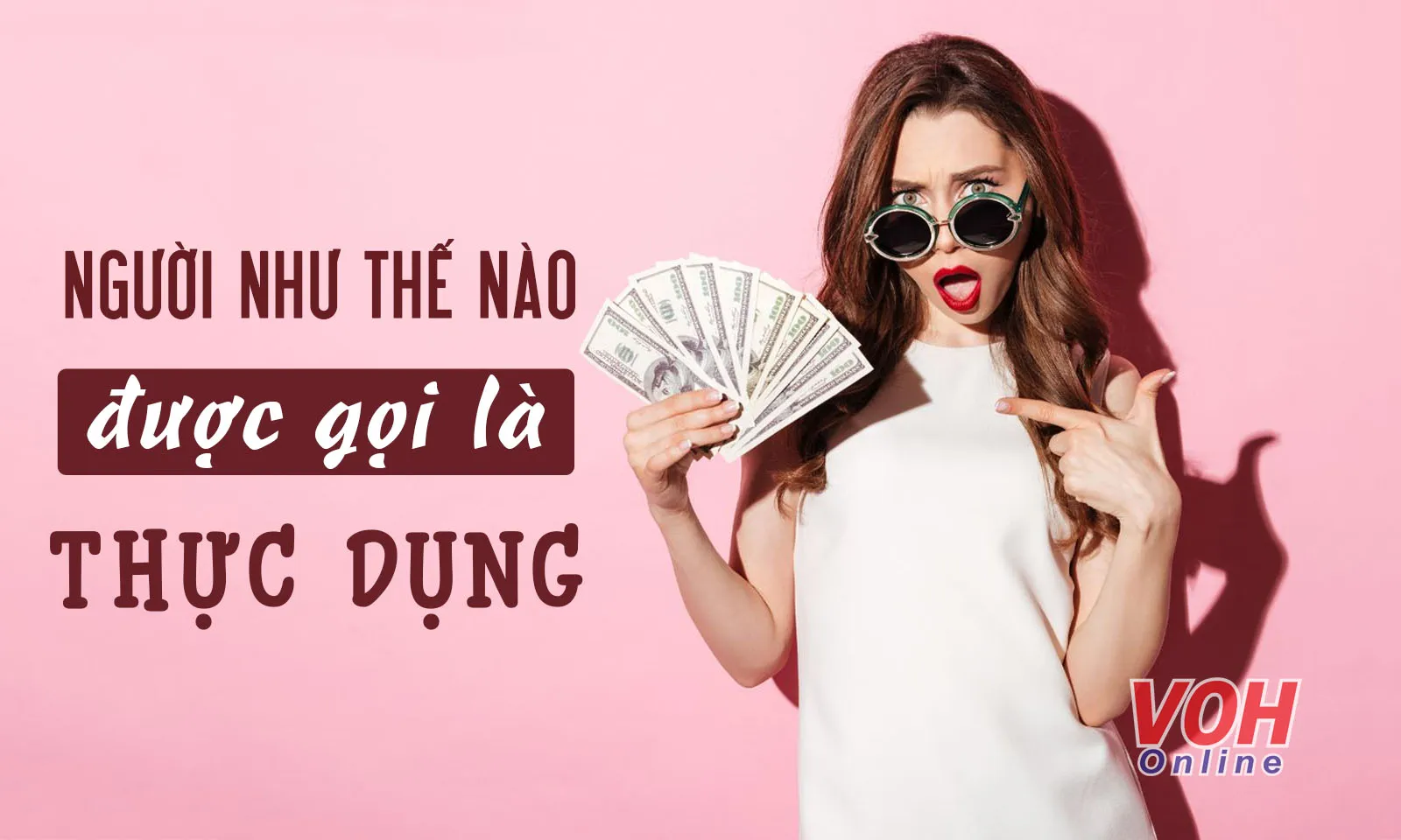 Thực dụng là gì? Vì sao lối sống thực dụng ngày càng lên ngôi?