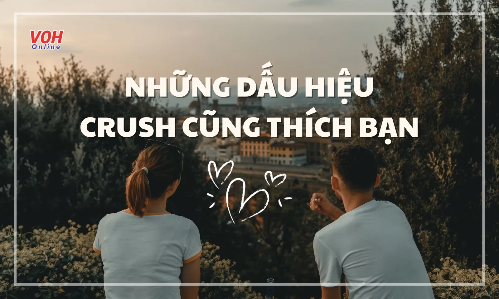 26+ dấu hiệu crush thích mình - “đọc vị” trái tim người ấy cực chuẩn