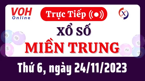 XSMT 24/11, Trực tiếp xổ số miền Trung thứ 6 ngày 24/11/2023