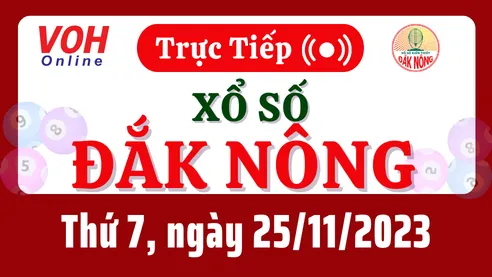 XSDNO 25/11 - Kết quả xổ số Đắk Nông hôm nay thứ 7 ngày 25/11/2023