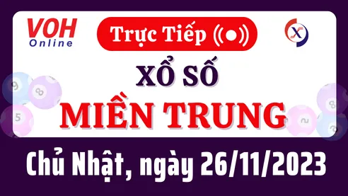 XSMT 26/11, Trực tiếp xổ số miền Trung chủ nhật ngày 26/11/2023
