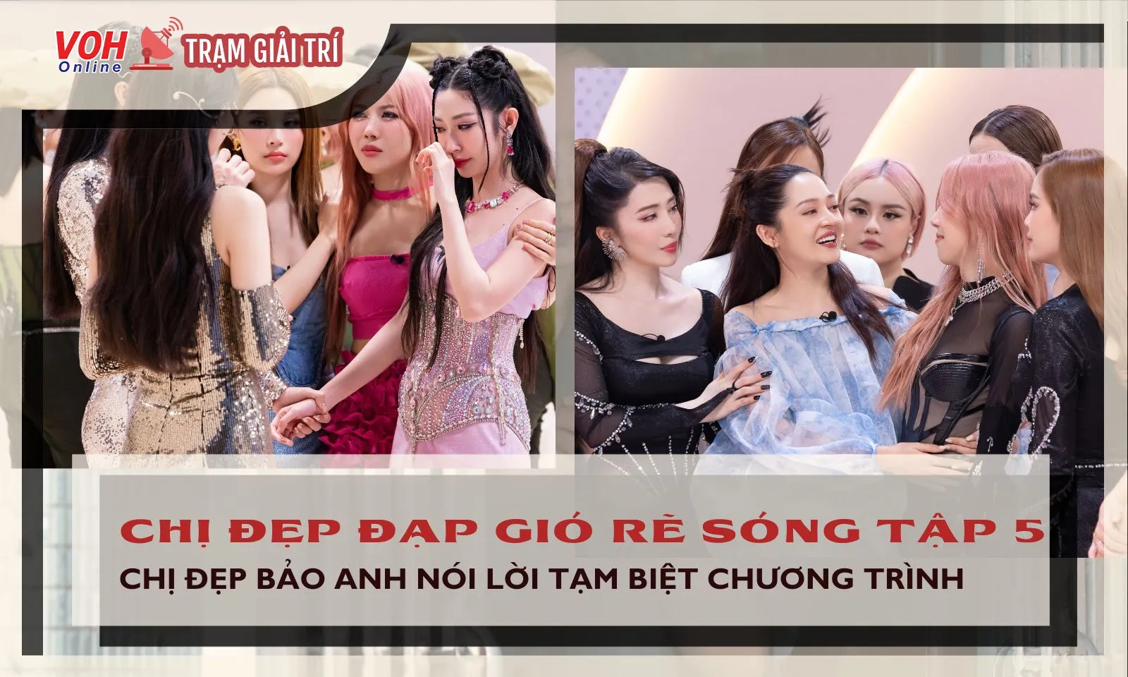 Review Chị Đẹp Đạp Gió Rẽ Sóng 2023 tập 5: Bảo Anh nói lời chia tay chương trình