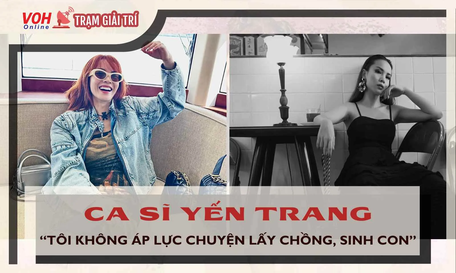 Yến Trang: Tôi không chạy theo tiêu chuẩn hôn nhân của xã hội