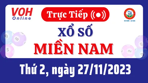 XSMN 27/11, Trực tiếp xổ số miền Nam thứ 2 ngày 27/11/2023