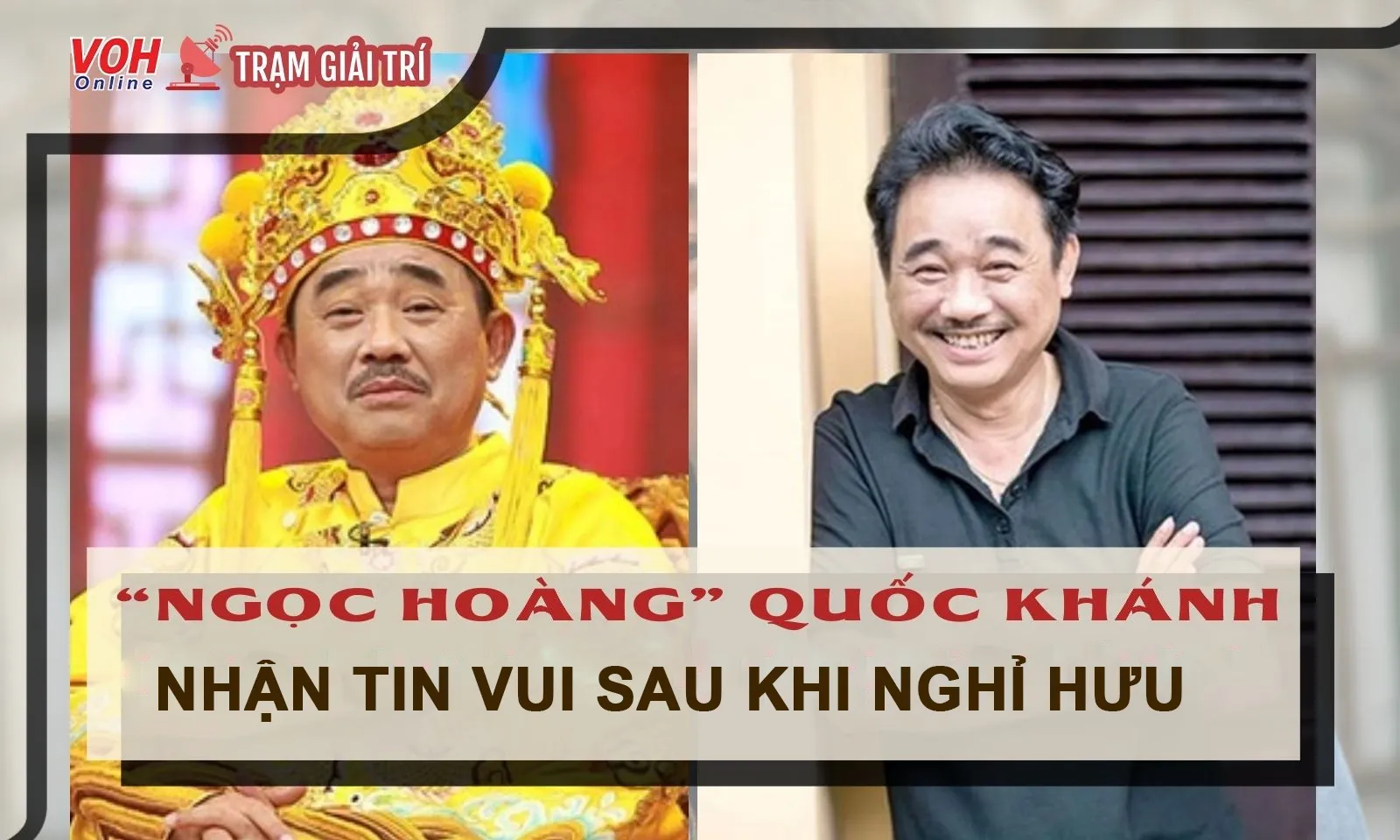 Ngọc Hoàng Táo Quân - Quốc Khánh đón nhận tin vui sau khi nghỉ hưu