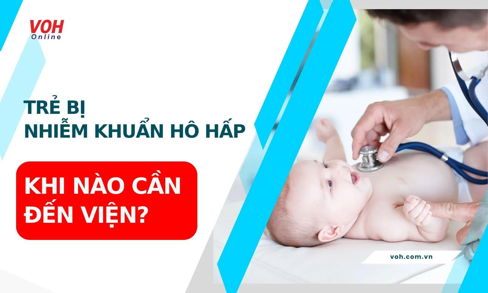 Trẻ bị Nhiễm khuẩn hô hấp, khi nào cần đến viện?