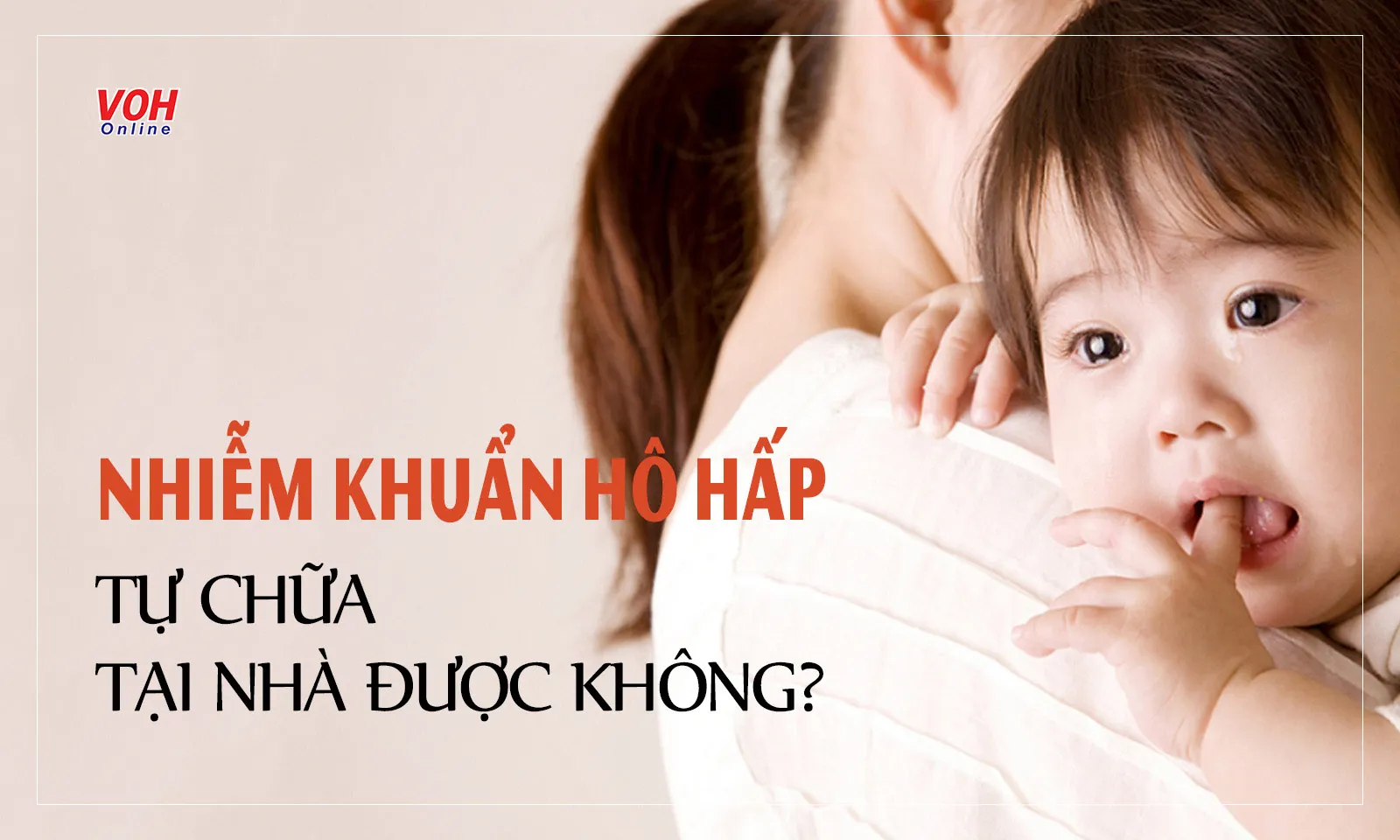 Tự điều trị Nhiễm khuẩn hô hấp tại nhà được không?