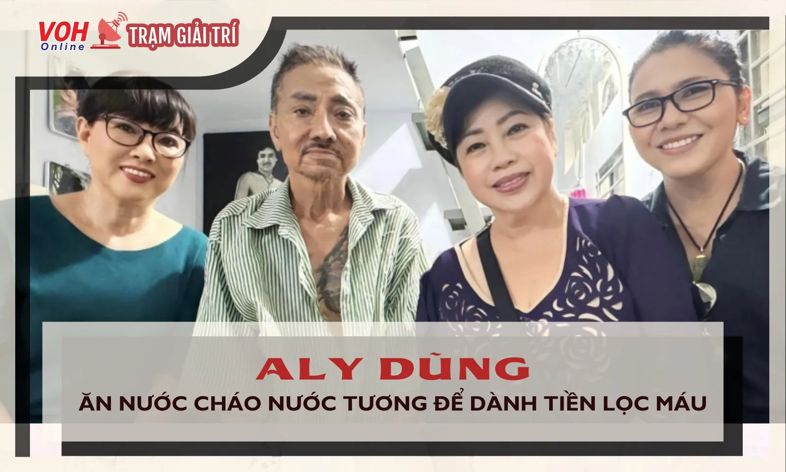 Nam diễn viên Biệt động Sài Gòn ăn cháo với nước tương để dành tiền lọc máu