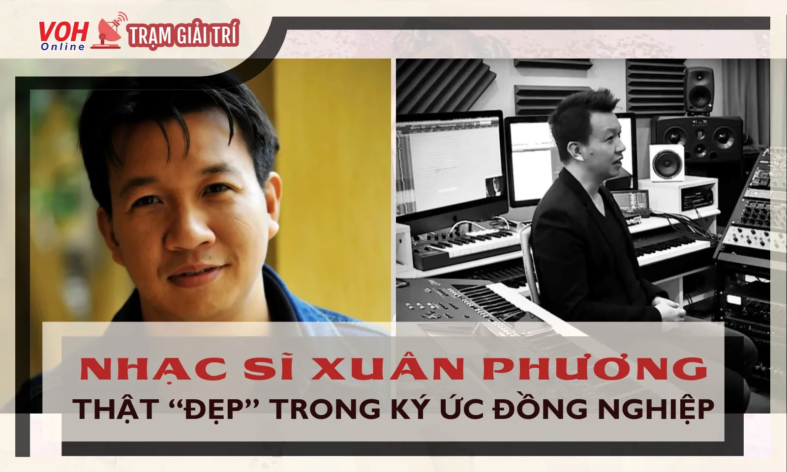 Nhạc sĩ Xuân Phương thật đẹp trong ký ức đồng nghiệp