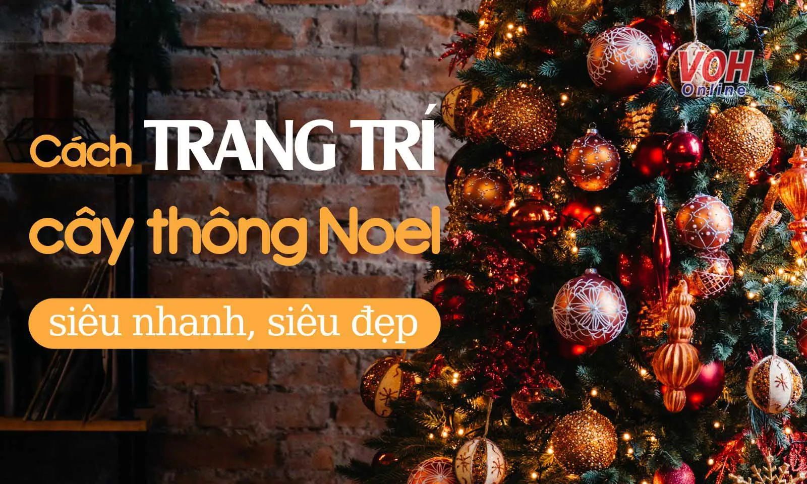 Tổng hợp những cách trang trí cây thông Noel siêu đẹp