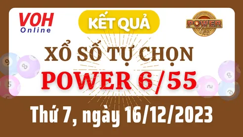 Vietlott POWER 655 16/12 - Kết quả xổ số Vietlott hôm nay thứ 7 16/12/2023