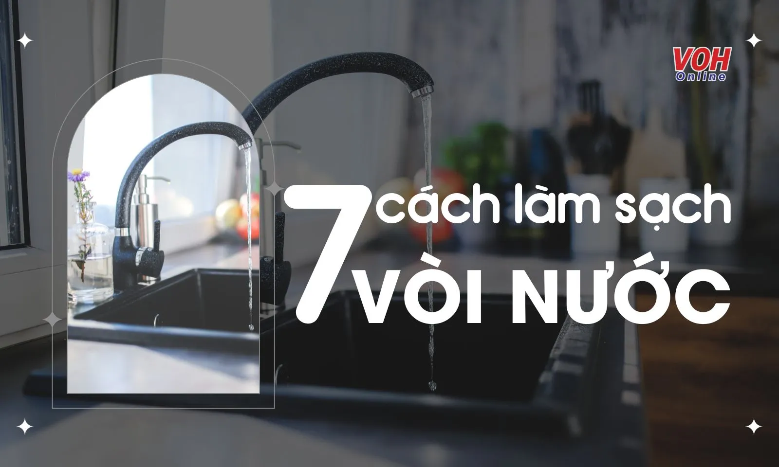 7 cách làm sạch vòi nước, vòi hoa sen sạch bong, sáng bóng như mới