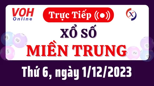 XSMT 1/12, Trực tiếp xổ số miền Trung thứ 6 ngày 1/12/2023