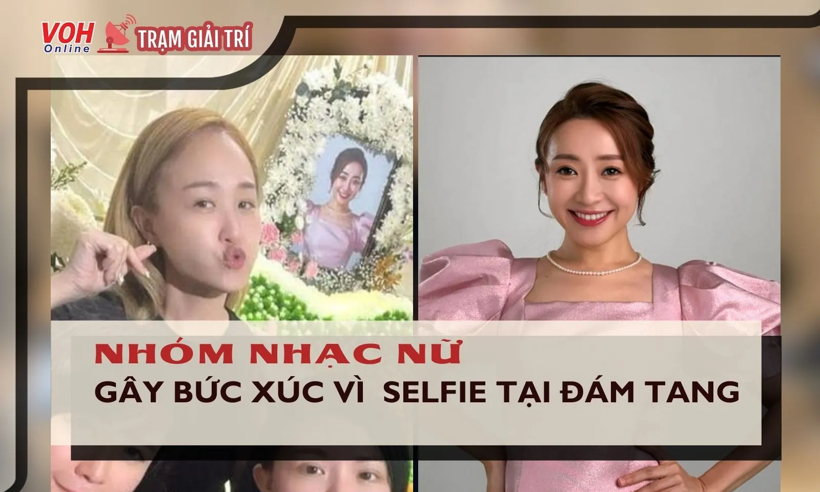 Nhóm nhạc nữ gây bức xúc vì cười cợt, selfie tại đám tang đồng nghiệp