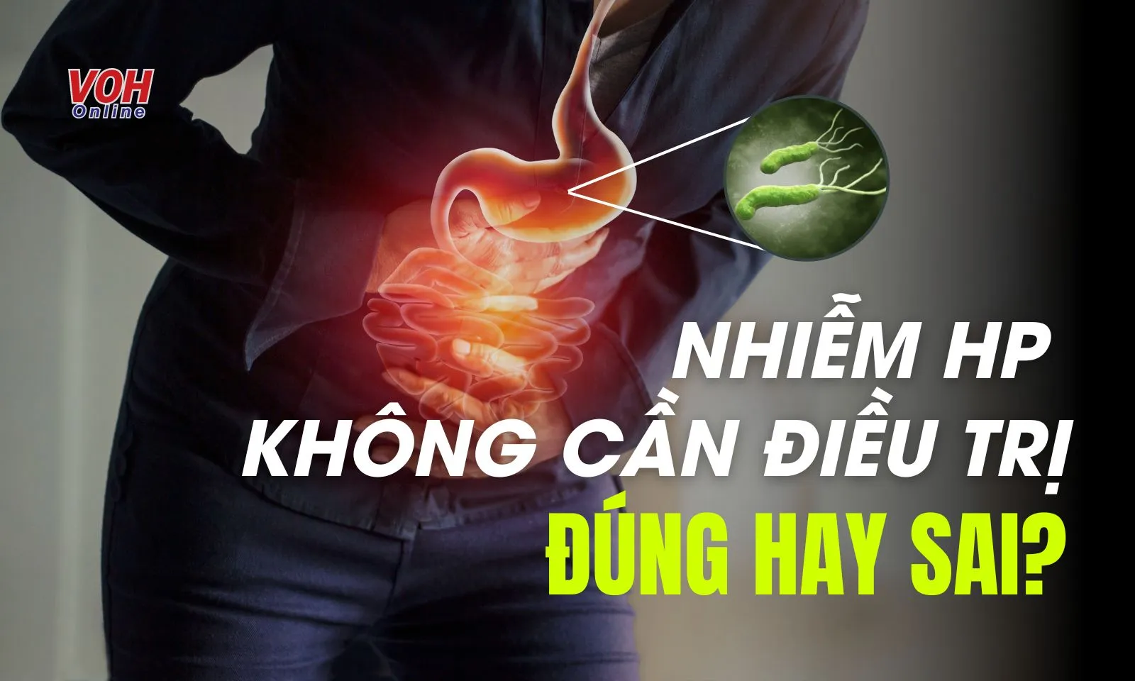 Quan điểm “nhiễm HP không cần điều trị” - đúng hay sai?