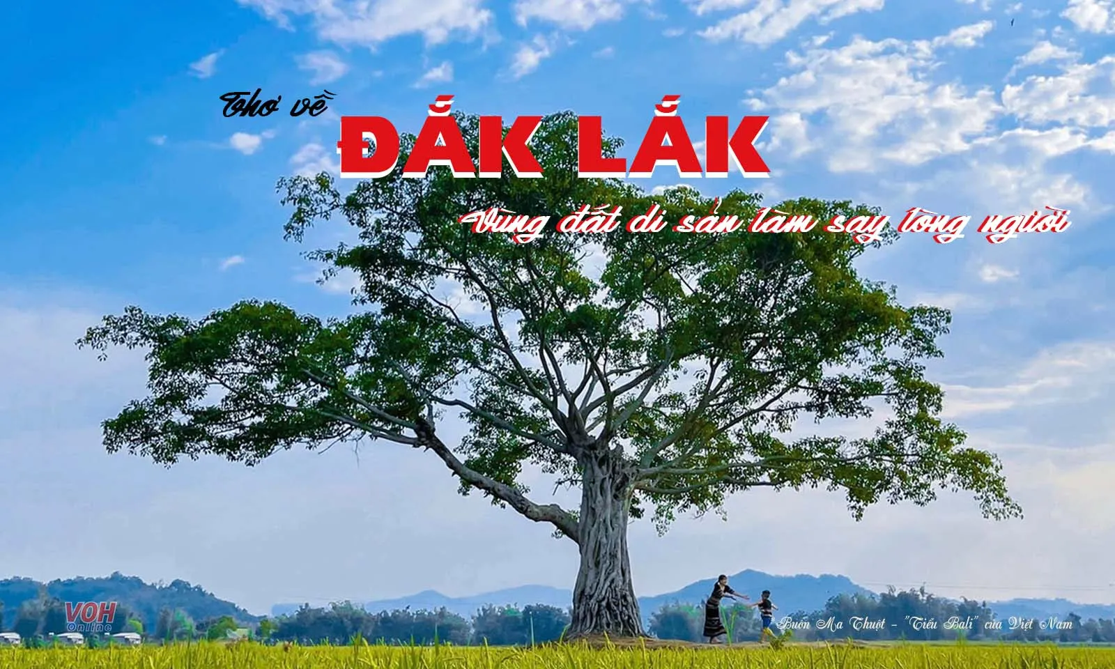 21 thơ hay về Đắk Lắk - Vùng đất di sản làm say lòng người