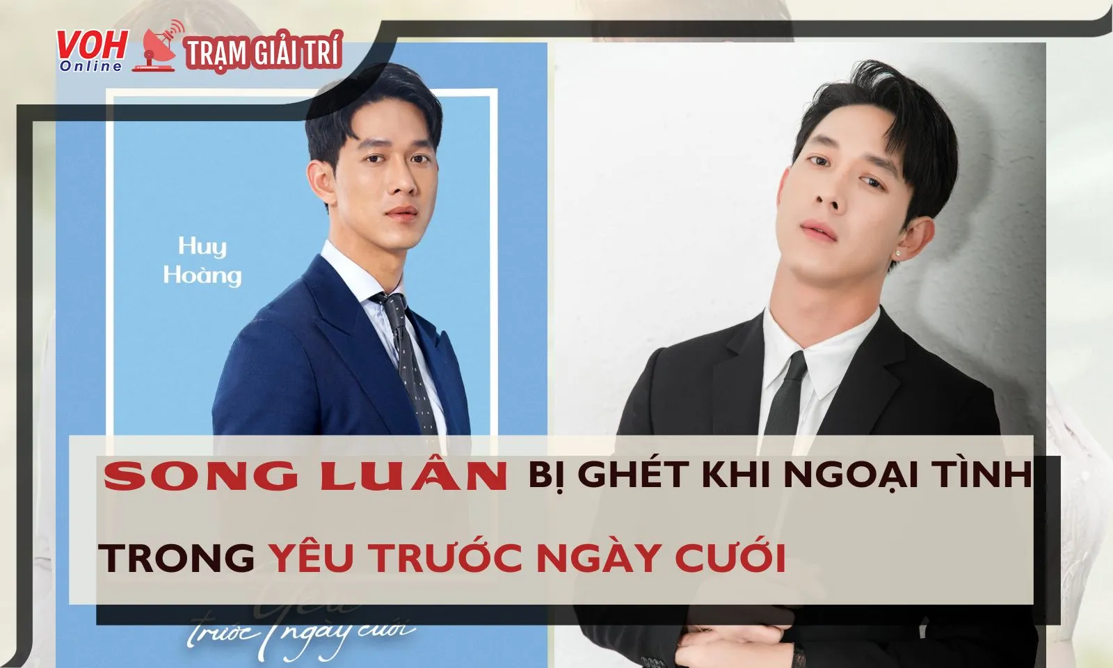 Song Luân bị ghét khi ngoại tình trong Yêu Trước Ngày Cưới