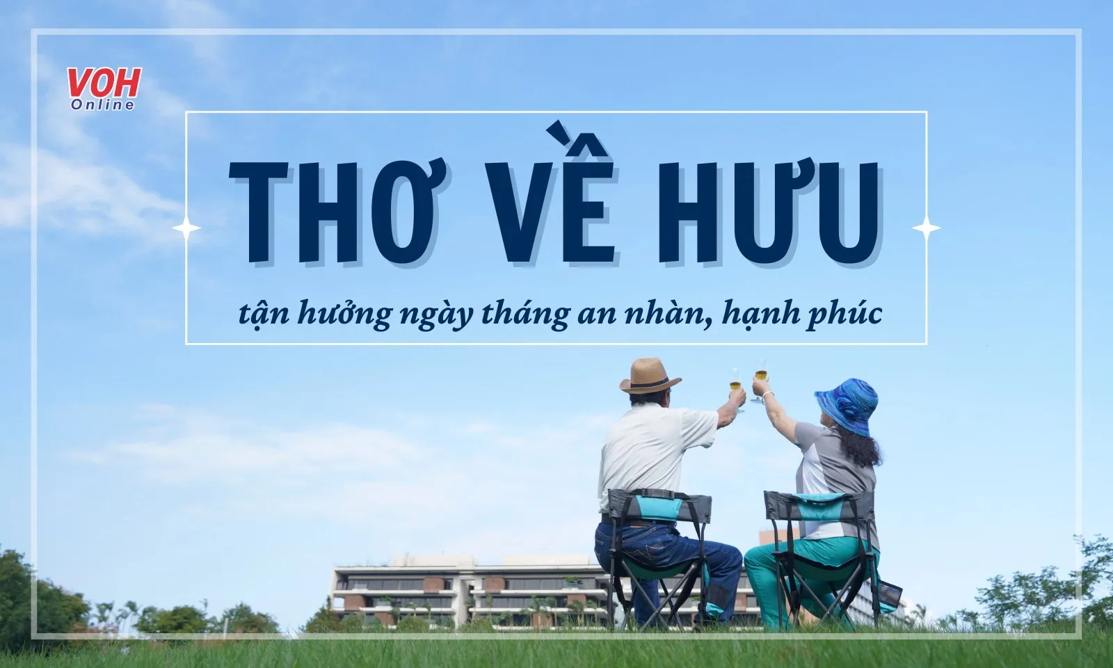 Tuyển tập thơ về hưu hay nhất, thơ về hưu vui vẻ, hài hước