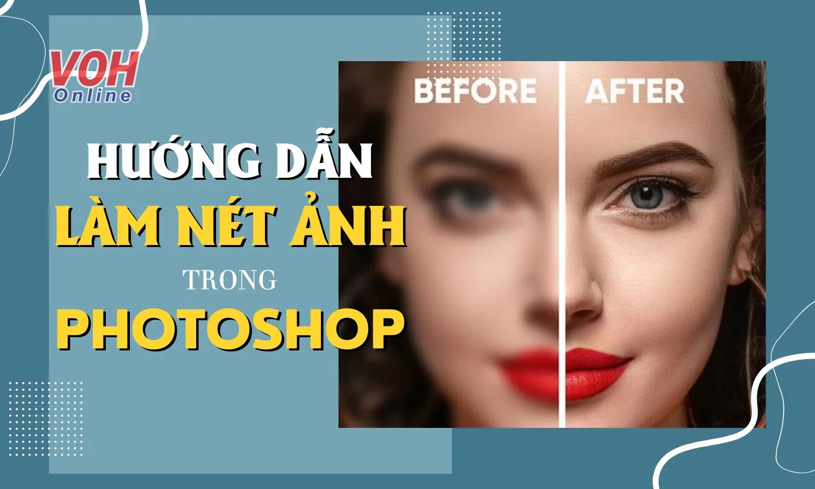 Hướng dẫn cách làm nét ảnh trong Photoshop đơn giản nhất